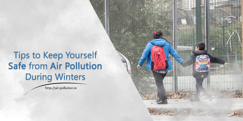 Tips-to-keep-yourself-safe-from-air-pollution-during-winters