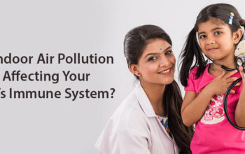 Is Indoor Air Pollution Affecting Your Child’s Immune System?